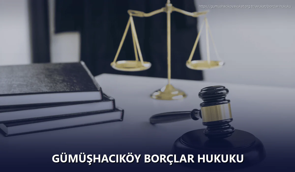 Gümüşhacıköy Borçlar Hukuku