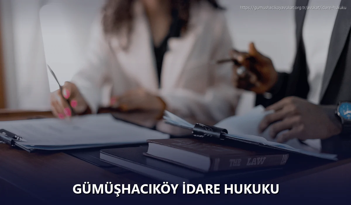 Gümüşhacıköy İdare Hukuku