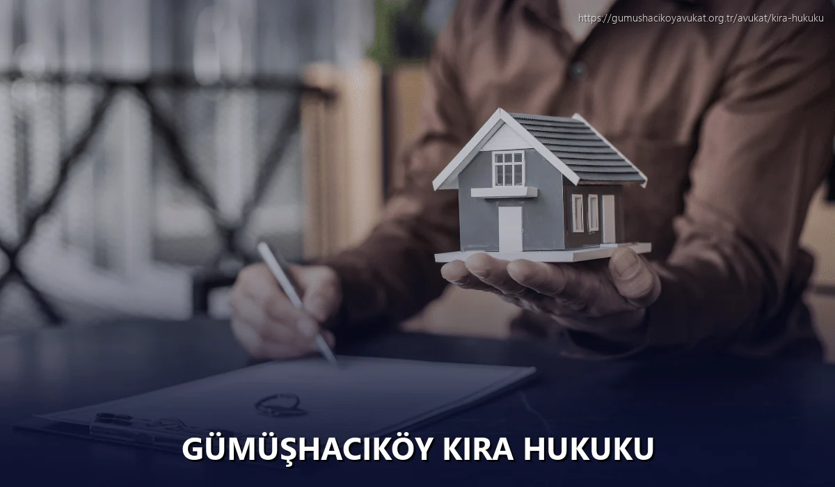 Gümüşhacıköy Kira Hukuku