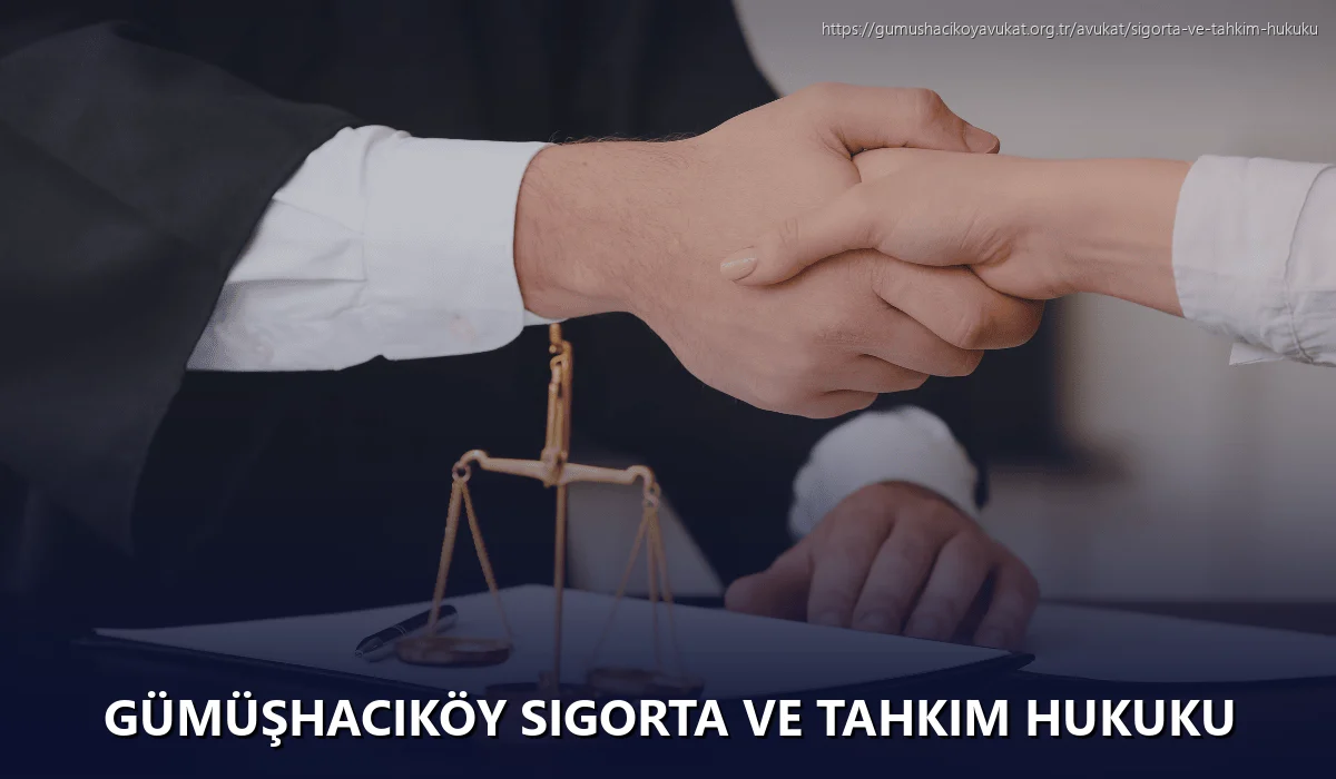Gümüşhacıköy Sigorta ve Tahkim Hukuku