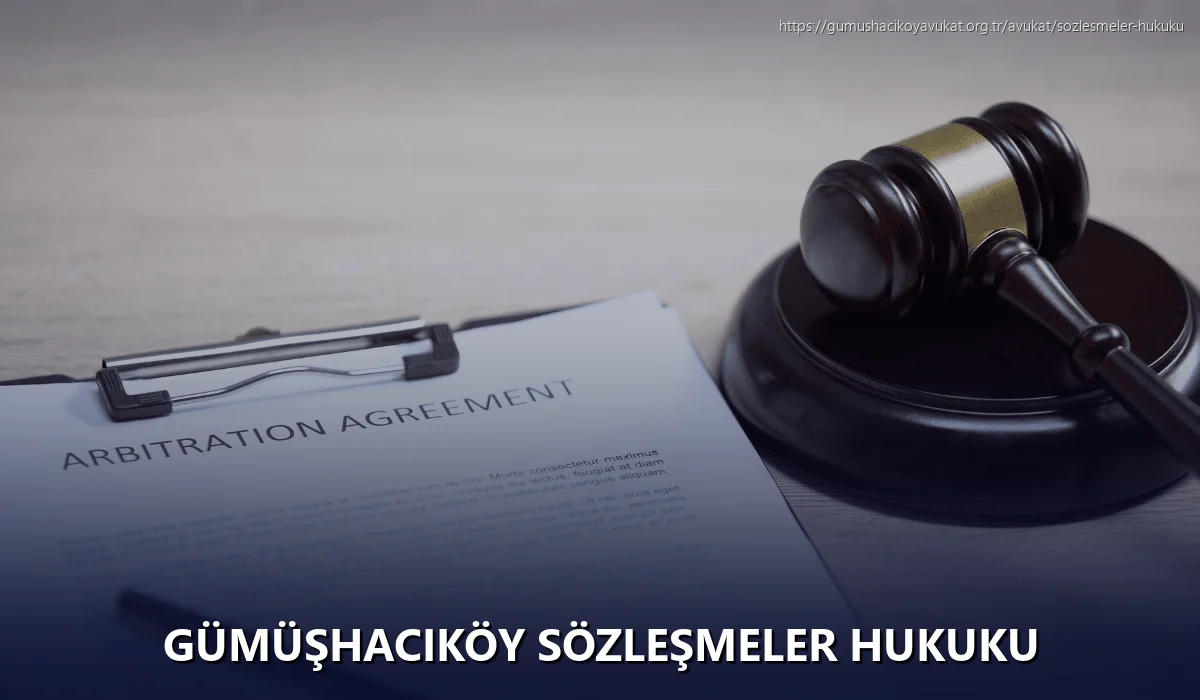 Gümüşhacıköy Sözleşmeler Hukuku